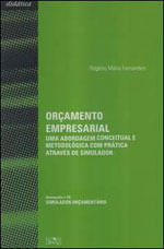 OrçAmento Empresarial - uma Abordagem Conceitual e Metodologica com Pratica Atraves de Simulador