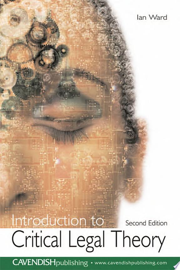 Introduction To Critical Legal Theory, An