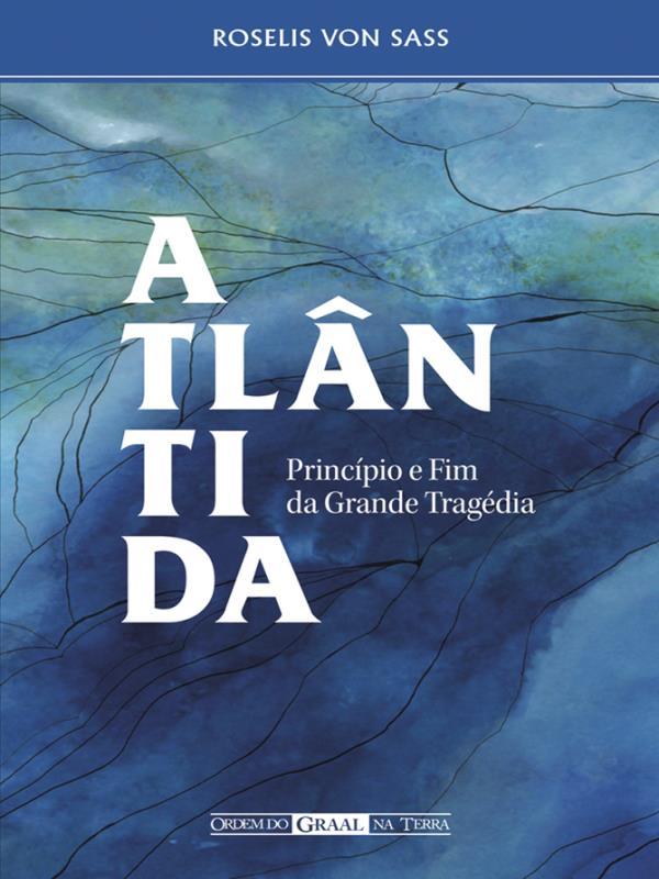 AtlâNtida, PrincíPio e Fim da Grande TragéDia