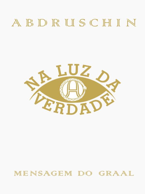 Na Luz da Verdade - Mensagem do Graal - Volume 1 - Vol. 1