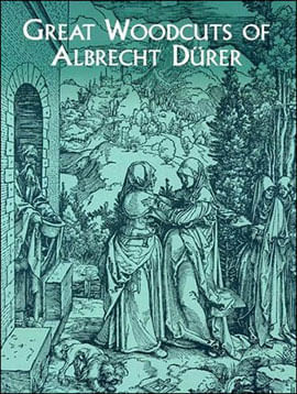 Great Woodcuts Of Albrecht Durer - 94 Illustrations