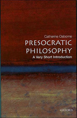 Presocratic Philosophy - a Very Short Introduction
