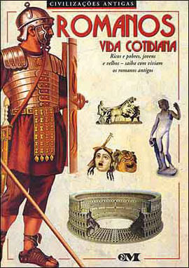 Romanos - Vida Cotidiana - Col. CivilizaçOes Antigas