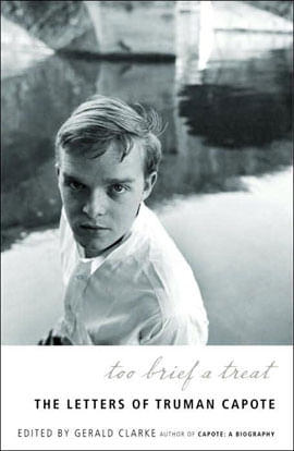 Too Brief a Treat - The Letters Of Truman Capote