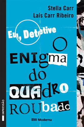 Capa do livro Eu, Detetive - o Enigma do Quadro Roubado de Stella | Ribeiro Lais Carr Carr