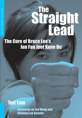 Straight Lead, The: Core Of Bruce Lee'S Jun Fan Jeet Kune do