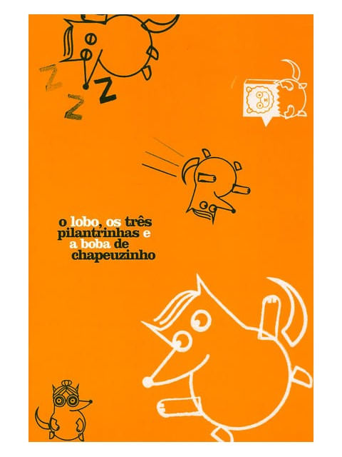 O Lobo, os TrêS Pilantrinhas e a Boba de Chapeuzinho