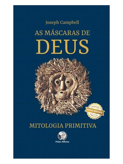 As MáScaras de Deus - Volume 1 - Mitologia Primitiva