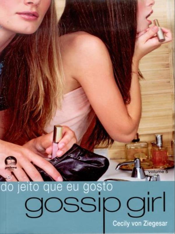 Gossip Girl: do Jeito Que Eu Gosto (Vol. 5) - Vol. 5