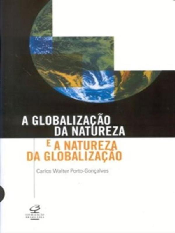 A Globalização da Natureza e a Natureza da Globalização