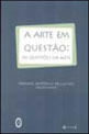 Arte em Questao - as Questoes da Arte