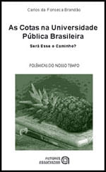 Cotas na Universidade Publica Brasileira, as - Sera Esse o Caminho? Coleçao Polemicas do Nosso Tempo