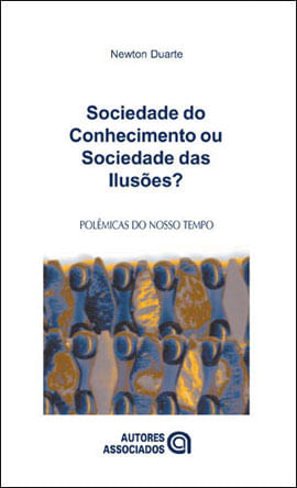 Sociedade do Conhecimento ou Sociedade das Ilusoes?  Coleçao Polemicas do Nosso Tempo