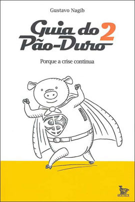 Guia do Pao-Duro 2 - Porque a Crise Continua