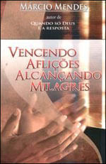 Vencendo AfliçOes , AlcançAndo Milagres