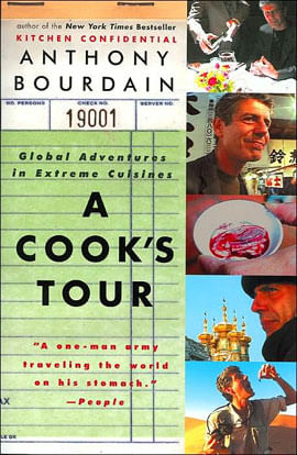 Cook'S Tour, a - Global Adventures In Extreme Cuisines