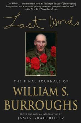 Last Words - The Final Journals Of William S. Burroughs