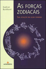 Forças Zodiacais, as - Sua Atuaçao na Alma Humana