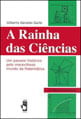 A Rainha das CiêNcias: um Passeio HistóRico Pelo Maravilhoso Mundo da MatemáTica