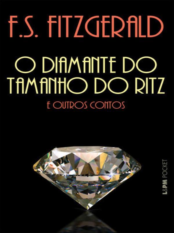 O Diamante do Tamanho do Ritz e Outros Contos - Vol. 528