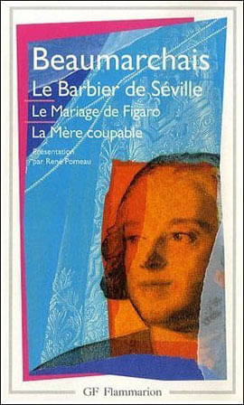Le Barbier de Seville - Le Mariage de Figaro - Le Mere Coupable