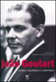 Joao Goulart - Entre a Memoria e a Historia