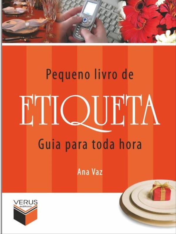 Pequeno Livro de Etiqueta; Guia para Toda Hora