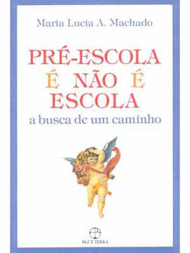 Pré-Escola é Não é Escola: a Busca de um Caminho