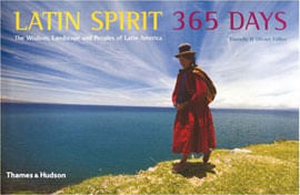 Latin Spirit 365 Days: The Wisdom, Landscape And Peoples Of Latin America
