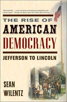 Rise Of American Democracy, The: Jefferson To Lincoln