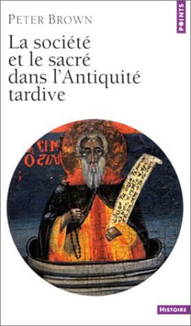 Societe Et Le Sacre Dans L'Antiquite Tardive, La