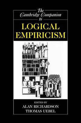 Cambridge Companion To Logical Empiricism, The