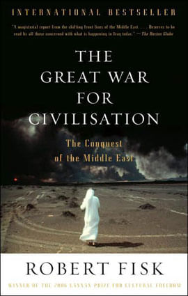 Great War For Civilisation, The - The Conquest Of The Middle East