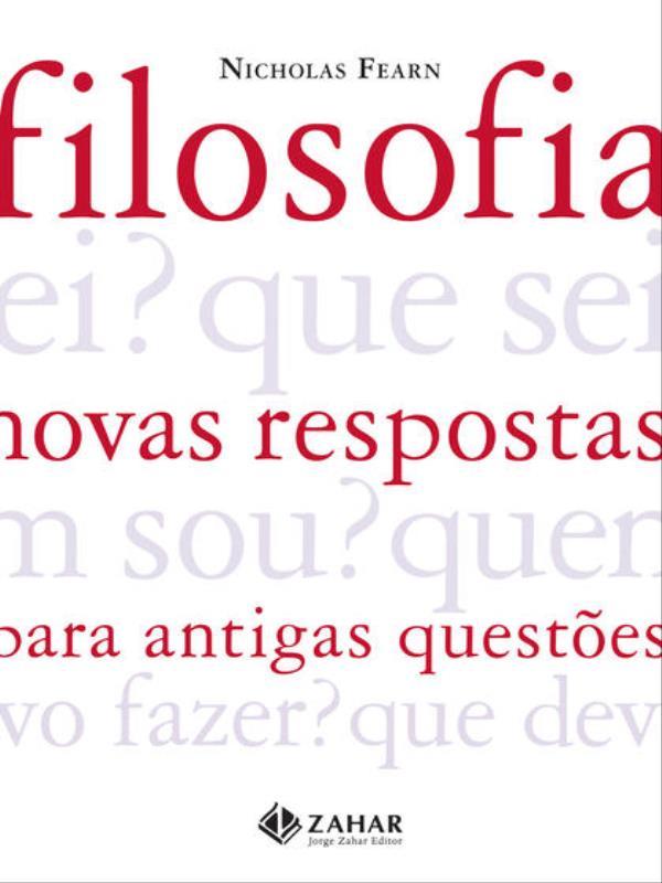 Filosofia: Novas Respostas para Antigas QuestõEs