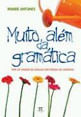 Muito AléM da GramáTica. por um Ensino de LíNguas sem Pedras no Caminho