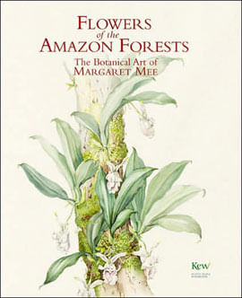 Flowers Of The Amazon Forests - The Botanical Art Of Margaret Mee