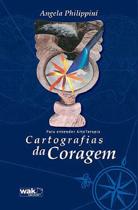 Para Entender Arteterapia - Cartografias da Coragem