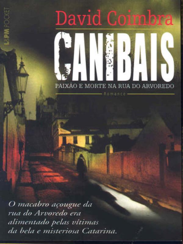 Canibais – Paixão e Morte na Rua do Arvoredo - Vol. 478
