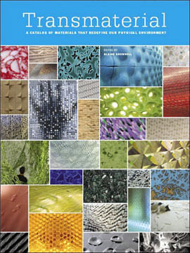 Transmaterial 1 - a Catalog Of Materials That Redefine Our Physical Environment