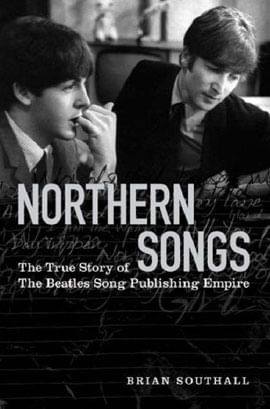 Northern Songs: The True Story Of The Beatles Songwriting Empire