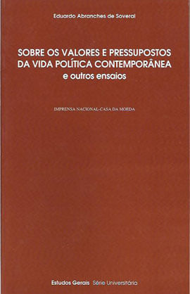 Sobre os Valores e Pressupostos da Vida Politica Contemporanea e Outros Ensaios