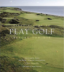 Fifty Places To Play Golf Before You Die