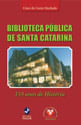 Biblioteca Publica de Santa Catarina - 153 Anos de Historia