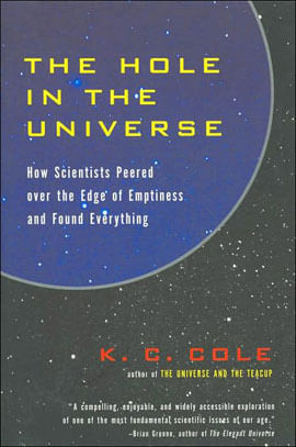 Hole In The Universe, The: How Scientists Peered Over The Edge Of Emptiness And Found Everything