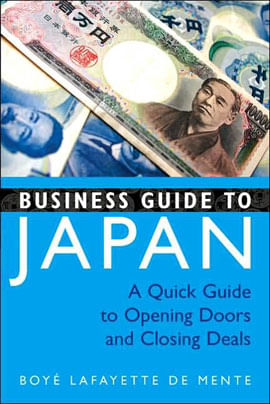 Business Guide To Japan - a Quick Guide To Opening Doors And Closing Deals