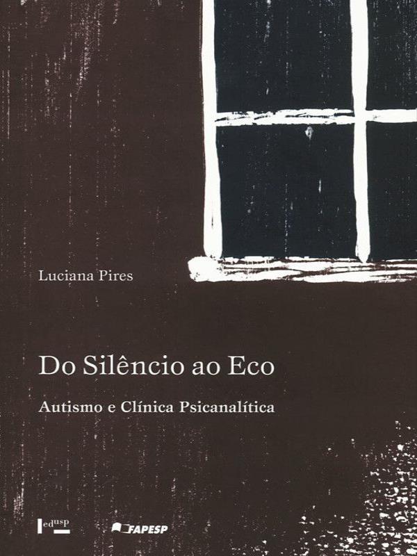 Do Silencio ao Eco - Autismo e Clinica Psicanalitica