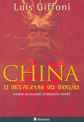 China: o Despertar do Dragao - Viagem ao Milagre Economico Chines