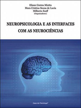 Neuropsicologia e as Interfaces com as NeurociêNcias