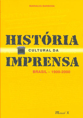 HistóRia Cultural da Imprensa: Brasil 1900-2000