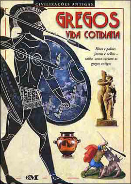 Gregos - Vida Cotidiana - Col. CivilizaçOes Antigas